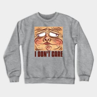 I DON'T CARE Sarcastic Crewneck Sweatshirt